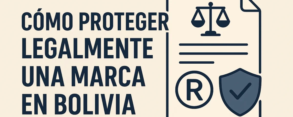 Cómo proteger legalmente una marca en Bolivia