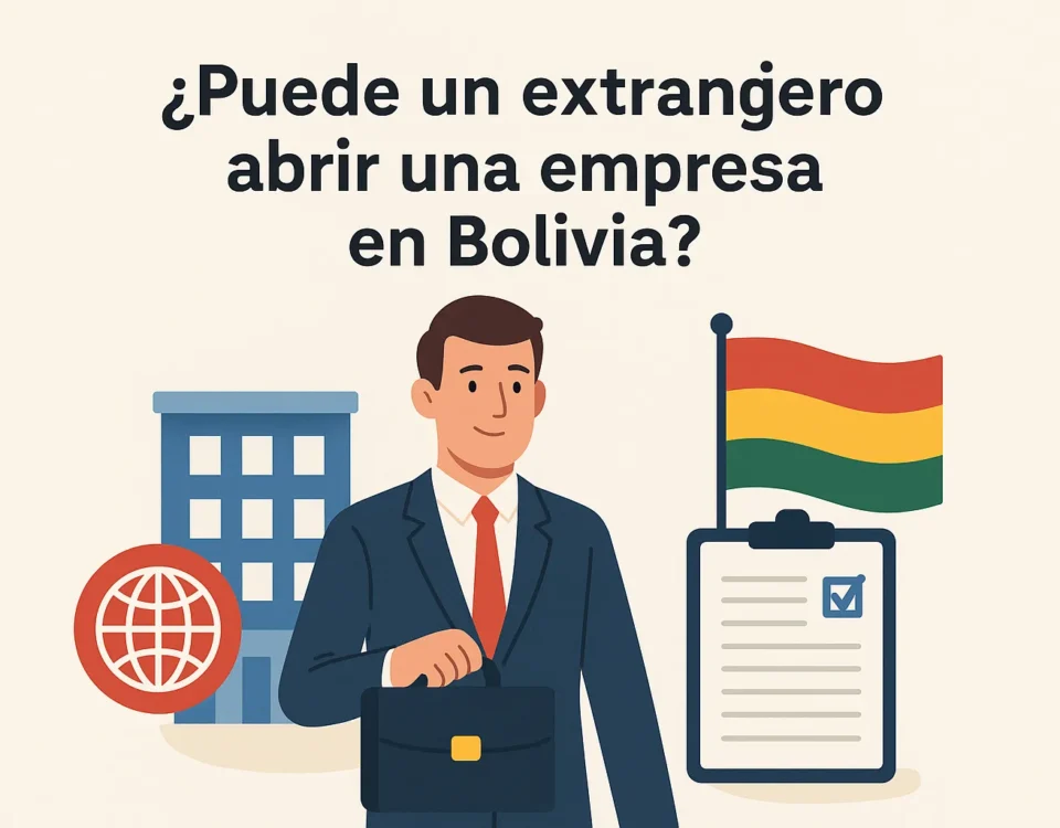 Puede un extranjero abrir una empresa en Bolivia