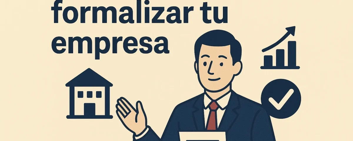 Ventajas de formalizar tu empresa